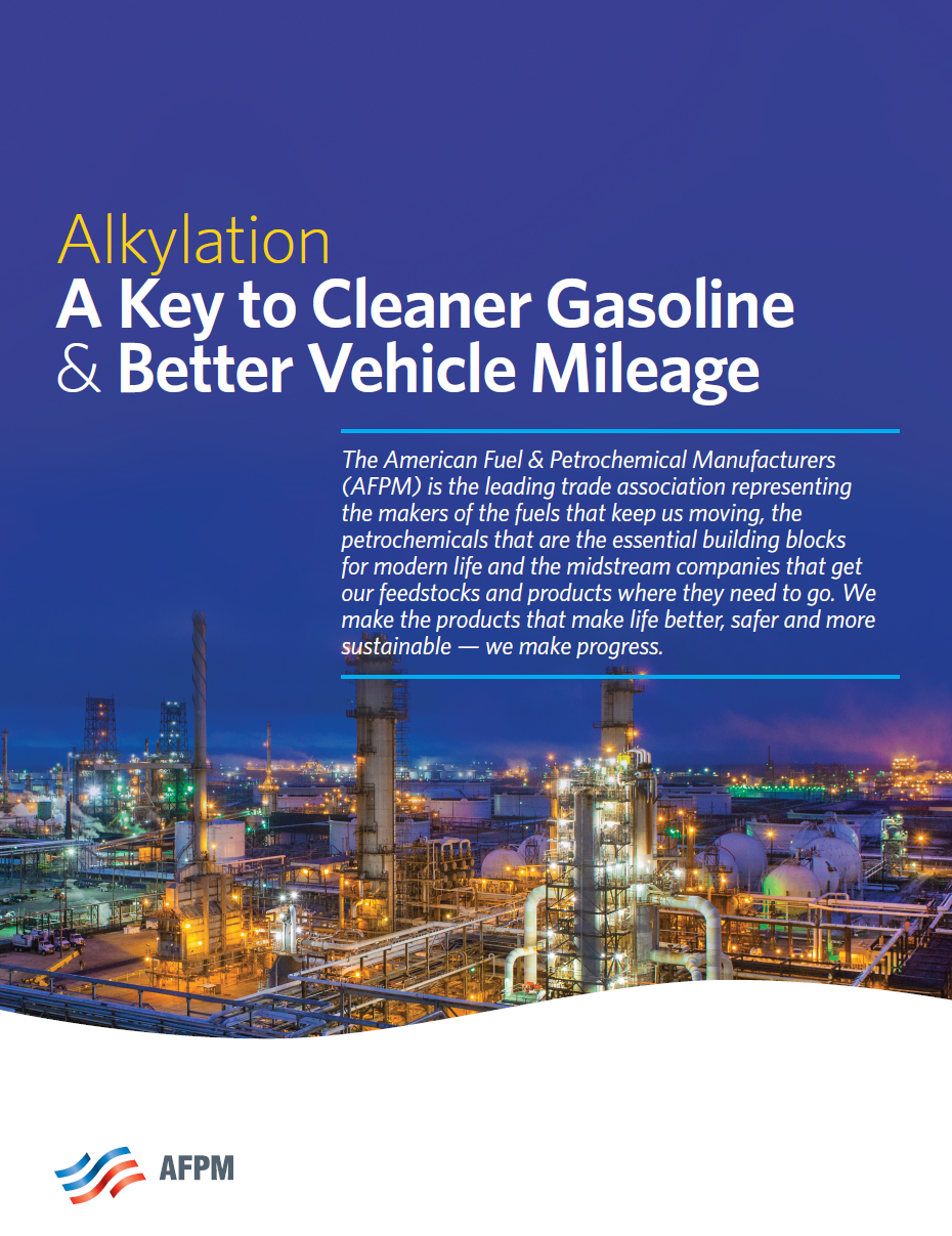 Alkylation A Key to Cleaner Gasoline & Better Vehicle Mileage AFPM